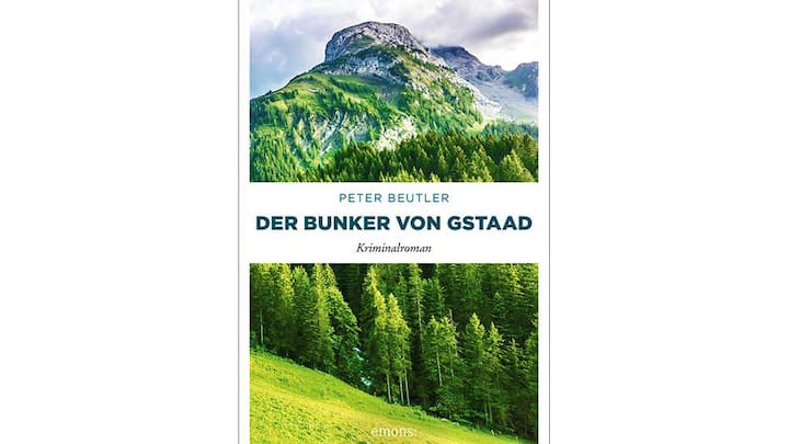 «Der Bunker von Gstaad», Peter Beutler, Emons Verlag 2019, 336 Seiten.