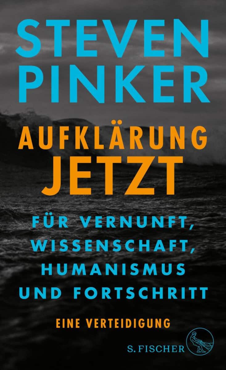 Steven Pinker «Aufklärung jetzt», Steven Pinker, S. Fischer, 736 Seiten.
